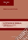 Il tittschu di Rimella. L'evoluzione di un dialetto alemannico in italia. Ediz. italiana e tedesca libro