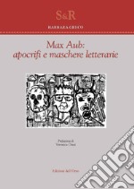 Max Aub: apocrifi e maschere letterarie libro