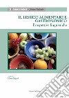 Il lessico alimentare e gastronomico. Prospettive linguistiche libro