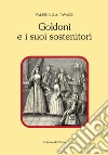 Goldoni e i suoi sostenitori. Ediz. critica libro di Tavazzi Valeria G. A.