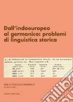 Dall'indoeuropeo al germanico: problemi di linguistica storica libro