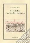 Giulio Polluce e la critica della lingua greca libro di Conti Bizzarro Ferruccio