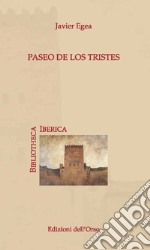 Paseo de los tristes. Ediz. critica libro