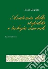 Anatomia della stupidità e teologia umorale. Ediz. critica libro