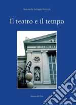 Il teatro e il tempo. Ediz. critica libro