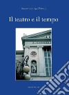 Il teatro e il tempo. Ediz. critica libro