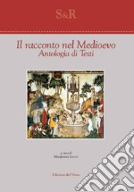 Il racconto nel Medioevo. Antologia di testi. Ediz. italiana e francese libro