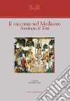 Il racconto nel Medioevo. Antologia di testi. Ediz. italiana e francese libro