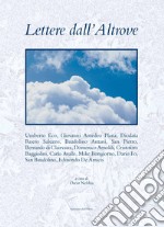 Lettere dall'altrove. Ediz. critica libro