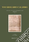 Vocabolario calabro. Laboratorio del vocabolario etimologico calabrese. Ediz. critica. Vol. 1: A-E libro