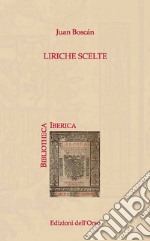 Liriche scelte. Ediz. italiana e spagnola libro