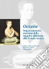 Octavie. Volgarizzamento anonimo della tragedia attribuita allo Pseudo-Seneca. Ediz. critica libro