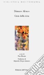 Gioie della vista. Ediz. spagnola e italiana