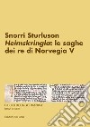 Snorri Sturluson. «Heimskringla»: le saghe dei re di Norvegia. Ediz. critica. Vol. 5 libro