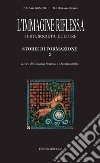 L'immagine riflessa. Testi, società, culture. Ediz. italiana e francese (2021). Vol. 2: Storie di formazione libro