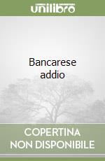 Bancarese addio libro