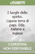 I luoghi dello spirito. Liguria terra di papi. Ediz. italiana e inglese libro