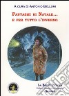 Fantasmi di natale... e per tutto l'inverno libro di Bellomi A. (cur.)