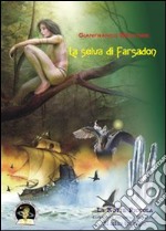 La selva di Farsadon libro