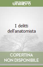 I delitti dell'anatomista libro