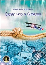 L'ultimo volo di Guynemer libro