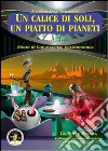 Un calice di soli, un piatto di pianeti. Storie di fantascienza gastronomica libro di Petruzzelli L. (cur.)