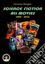 Science fiction all movies. Enciclopedia della fantascienza per immagini. Vol. 6: E-FUT libro
