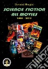 Science fiction all movies. Enciclopedia della fantascienza per immagini. Vol. 6: E-FUT libro