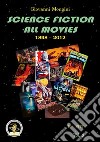 Science fiction all movies. Enciclopedia della fantascienza per immagini. Vol. 6: E-FUT libro di Mongini Giovanni