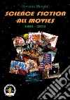 Science fiction all movies. Vol. 7: G.F-HYS enciclopedia della fantascienza per immagini libro di Mongini Giovanni