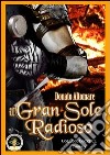 Il gran sole radioso libro