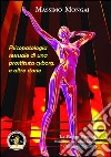 Psicopatologia sessuale di una prostituta cyborg, e altre storie libro