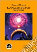 La galassia dei soli nascenti libro