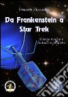 Da Frankenstein a Star Trek. Scienza medica e fantasie scientifiche  libro