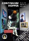 Continuum Hopper. Racconti fantastici sull'arte libro