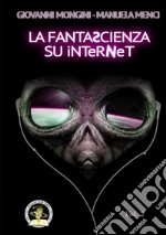 La fantascienza su Internet. Vol. 2: L-Z libro