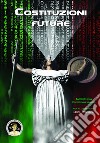 Costituzioni future. Racconti sulla Costituzione italiana libro