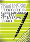 Selfmarketing. Avere successo nell'era del mercato sociale. Audiolibro. CD Audio libro