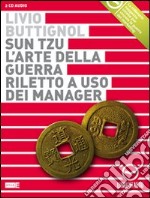 Sun Tzu. L'arte della guerra riletto a uso dei manager. Audiolibro. 2 CD Audio libro