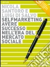 Selfmarketing. Avere successo nell'era del mercato sociale. Audiolibro. 2 CD Audio libro