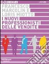 I nuovi professionisti delle vendite. Audiolibro. 2 CD Audio libro