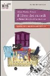 Il libro dei ricordi. A Buenos Aires perché la vita è così libro