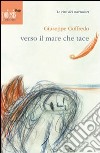 Verso il mare che tace libro