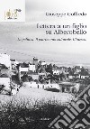 Lettera a un figlio su Alberobello. La politica. Il patrimonio culturale. L'Unesco libro