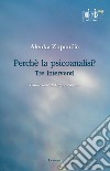 Perché la psicoanalisi? Tre interventi libro di Zupancic Alenka