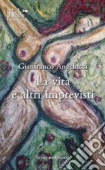 La vita e altri imprevisti libro