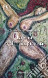 La vita e altri imprevisti libro