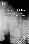 Le zattere di Ulisse. Dieci psicoanalisti interpretano le donne, i luoghi, i miti dell'Odissea libro di Molino Anthony