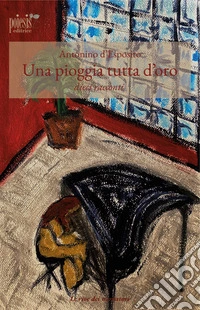 Una pioggia tutta d'oro. Dieci racconti libro