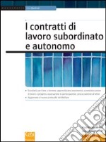 I contratti di lavoro subordinato e autonomo libro